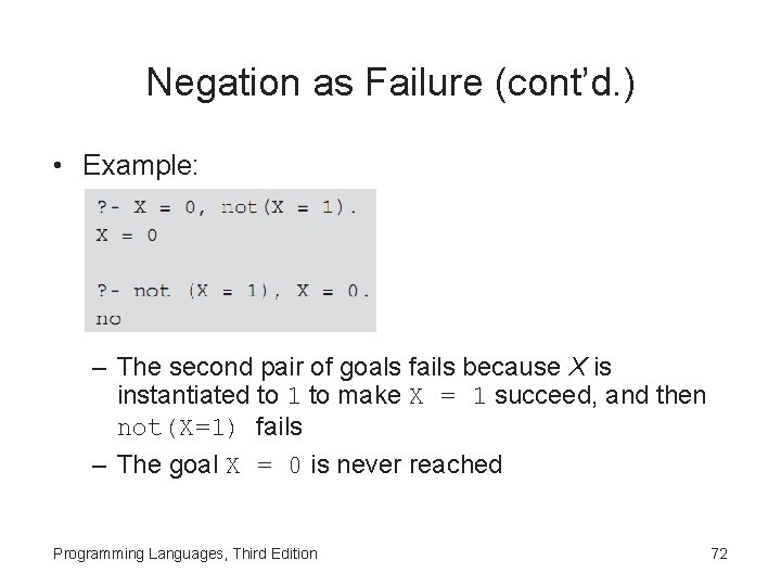 Negation as Failure (cont’d. ) • Example: – The second pair of goals fails