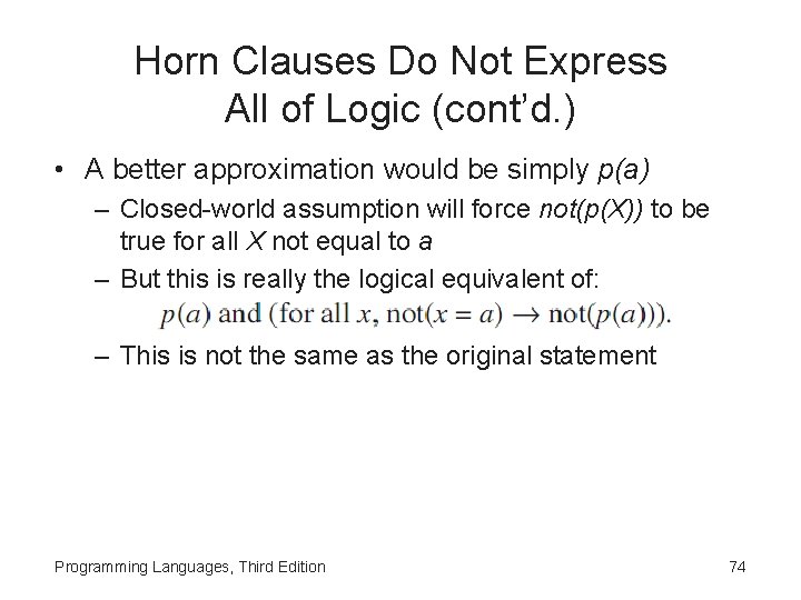 Horn Clauses Do Not Express All of Logic (cont’d. ) • A better approximation