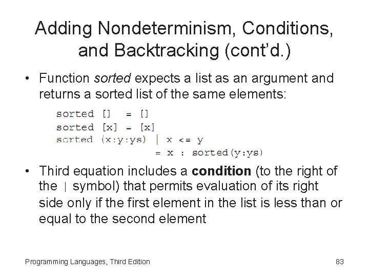 Adding Nondeterminism, Conditions, and Backtracking (cont’d. ) • Function sorted expects a list as