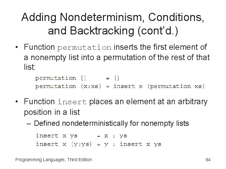 Adding Nondeterminism, Conditions, and Backtracking (cont’d. ) • Function permutation inserts the first element