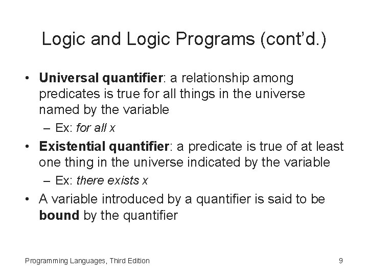 Logic and Logic Programs (cont’d. ) • Universal quantifier: a relationship among predicates is