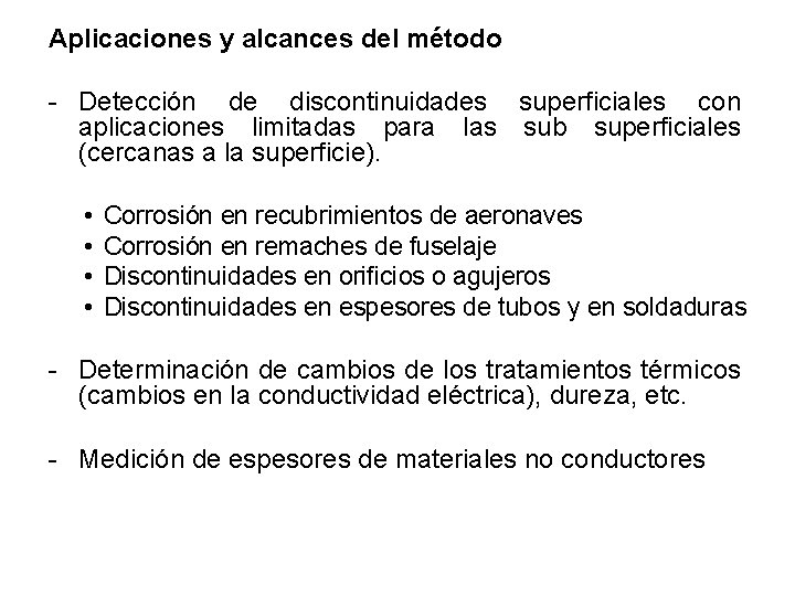 Aplicaciones y alcances del método - Detección de discontinuidades superficiales con aplicaciones limitadas para