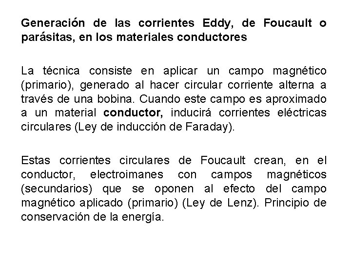 Generación de las corrientes Eddy, de Foucault o parásitas, en los materiales conductores La