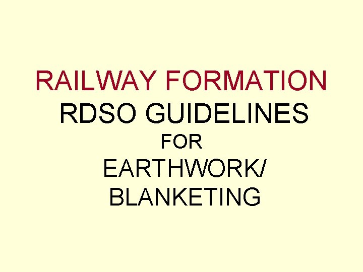 RAILWAY FORMATION RDSO GUIDELINES FOR EARTHWORK/ BLANKETING 