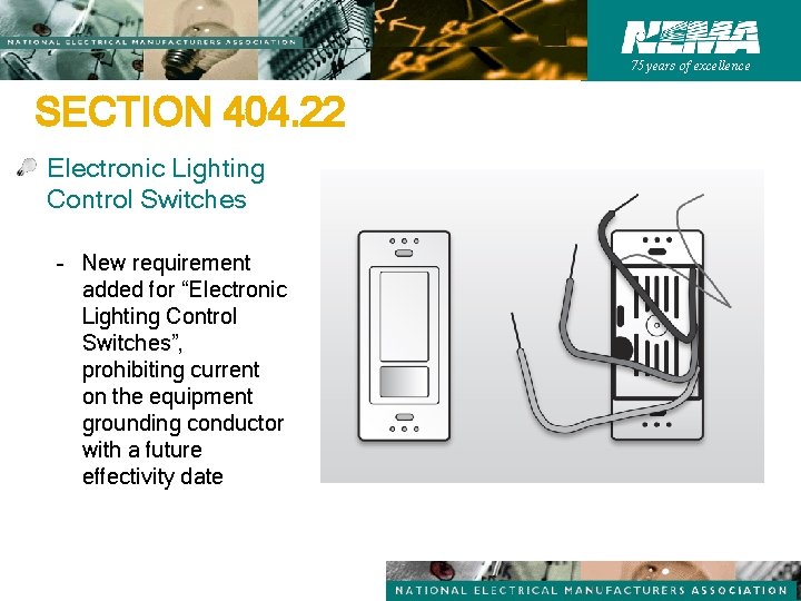 75 years of excellence SECTION 404. 22 Electronic Lighting Control Switches – New requirement