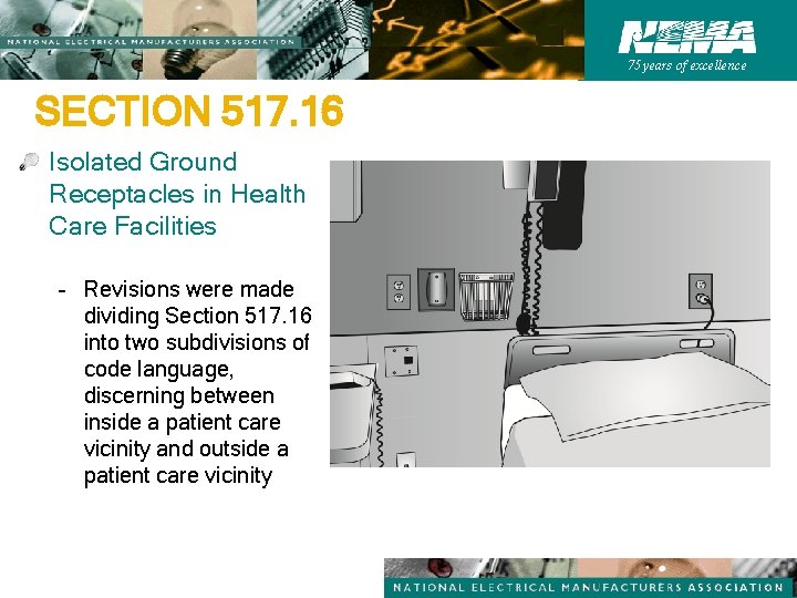 75 years of excellence SECTION 517. 16 Isolated Ground Receptacles in Health Care Facilities