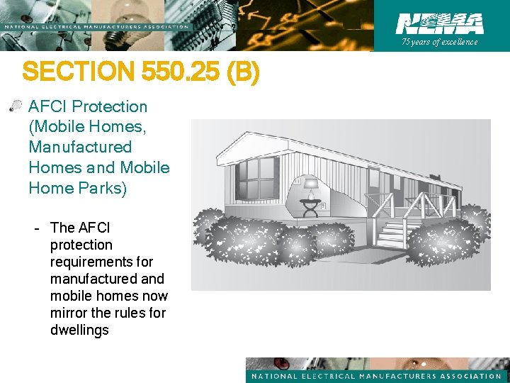 75 years of excellence SECTION 550. 25 (B) AFCI Protection (Mobile Homes, Manufactured Homes