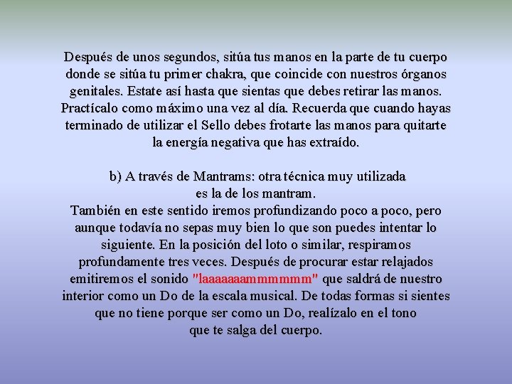 Después de unos segundos, sitúa tus manos en la parte de tu cuerpo donde