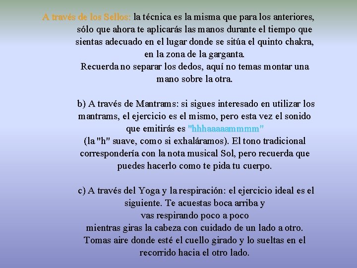 A través de los Sellos: la técnica es la misma que para los anteriores,