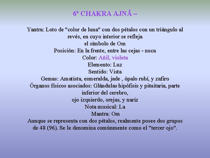 6º CHAKRA AJN – Yantra: Loto de "color de luna" con dos pétalos con