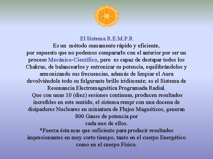 El Sistema R. E. M. P. R Es un método sumamente rápido y eficiente,