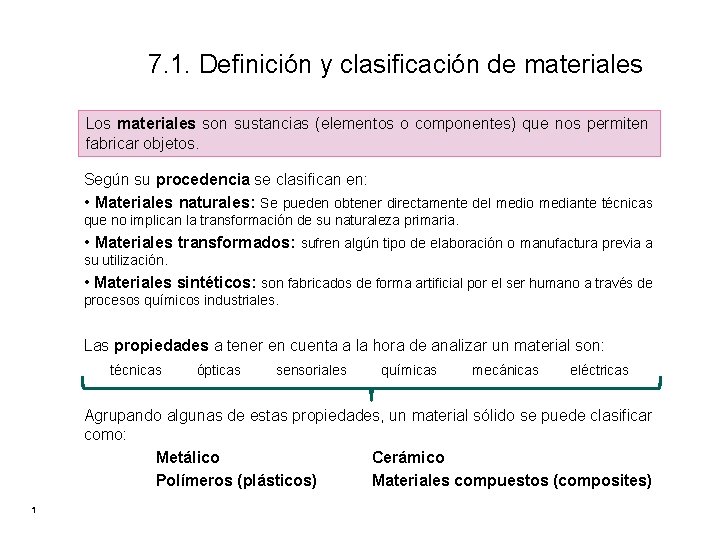 7. 1. Definición y clasificación de materiales Los materiales son sustancias (elementos o componentes)