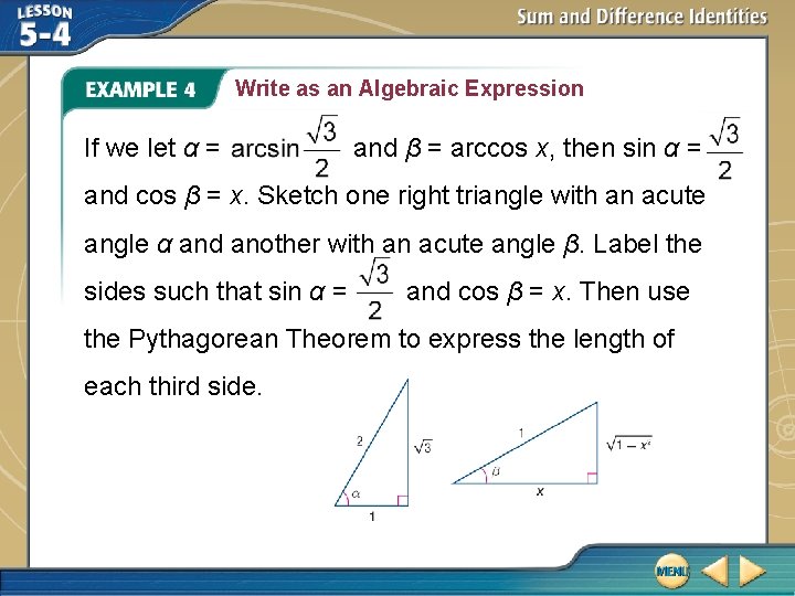 Write as an Algebraic Expression If we let α = and β = arccos