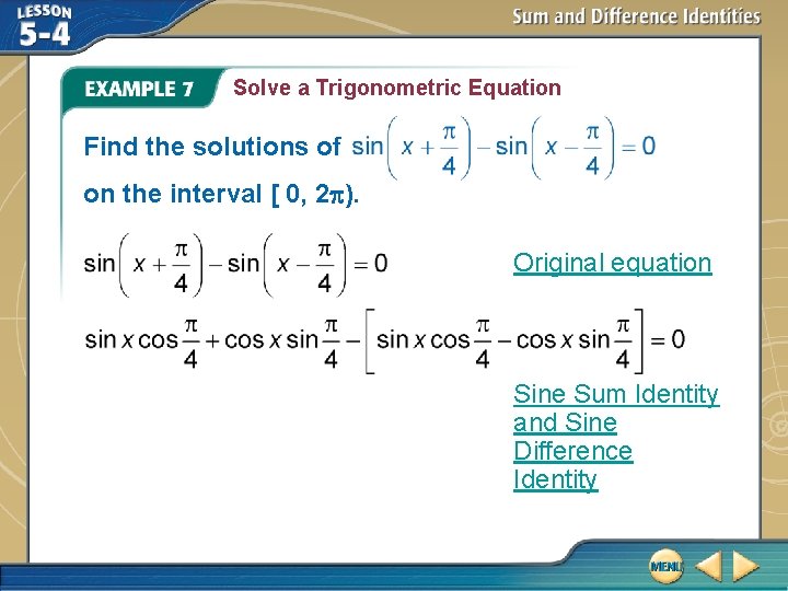 Solve a Trigonometric Equation Find the solutions of on the interval [ 0, 2