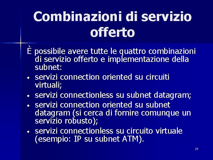 Combinazioni di servizio offerto È possibile avere tutte le quattro combinazioni di servizio offerto