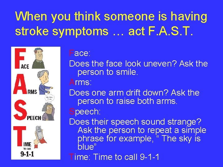 When you think someone is having stroke symptoms … act F. A. S. T.