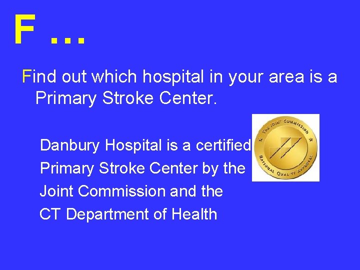 F… Find out which hospital in your area is a Primary Stroke Center. Danbury