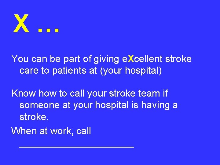 X… You can be part of giving e. Xcellent stroke care to patients at