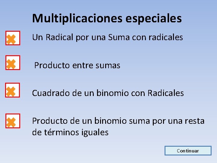 Multiplicaciones especiales • Un Radical por una Suma con radicales • • Producto entre Multiplicaciones especiales • Un Radical por una Suma con radicales • • Producto entre