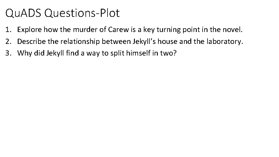 Qu. ADS Questions-Plot 1. Explore how the murder of Carew is a key turning