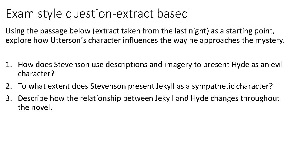 Exam style question-extract based Using the passage below (extract taken from the last night)