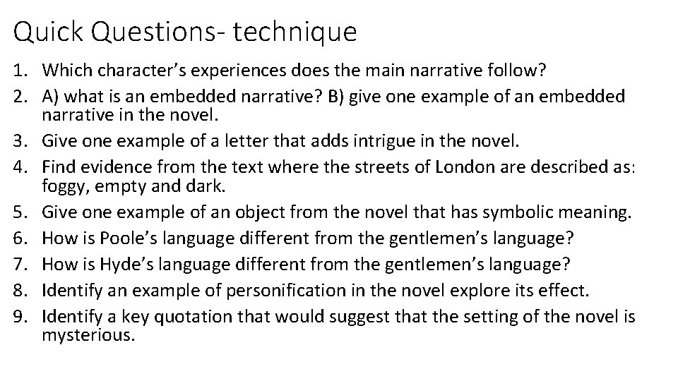 Quick Questions- technique 1. Which character’s experiences does the main narrative follow? 2. A)