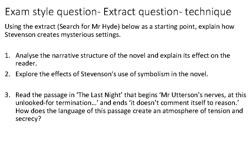 Exam style question- Extract question- technique Using the extract (Search for Mr Hyde) below
