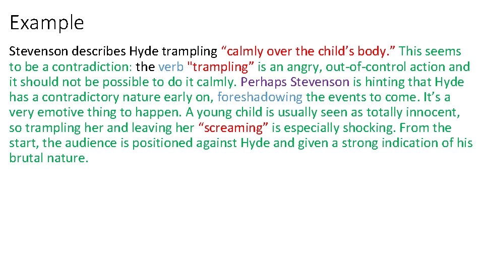 Example Stevenson describes Hyde trampling “calmly over the child’s body. ” This seems to
