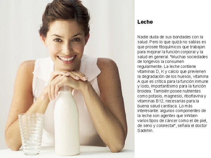 Leche Nadie duda de sus bondades con la salud. Pero lo que quizá no