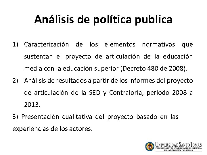 Análisis de política publica 1) Caracterización de los elementos normativos que sustentan el proyecto Análisis de política publica 1) Caracterización de los elementos normativos que sustentan el proyecto