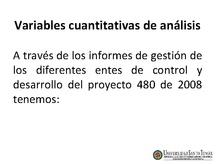 Variables cuantitativas de análisis A través de los informes de gestión de los diferentes Variables cuantitativas de análisis A través de los informes de gestión de los diferentes