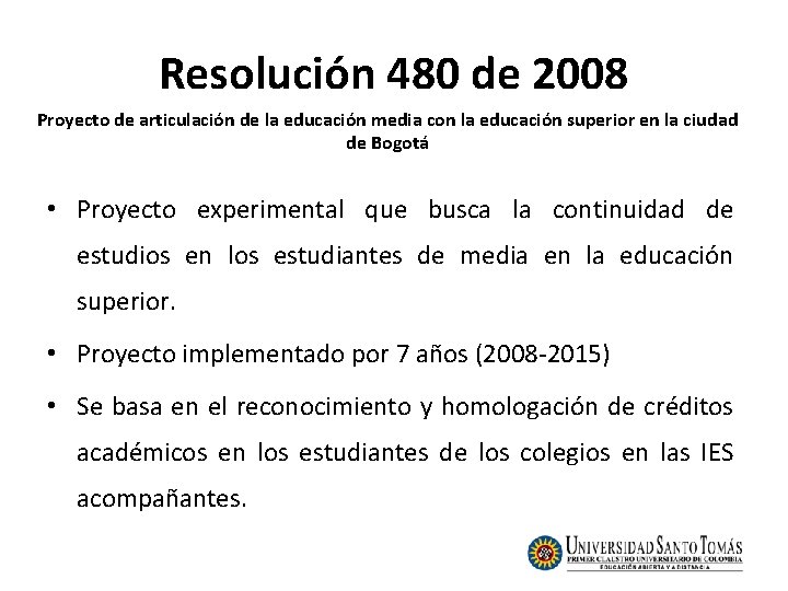Resolución 480 de 2008 Proyecto de articulación de la educación media con la educación Resolución 480 de 2008 Proyecto de articulación de la educación media con la educación