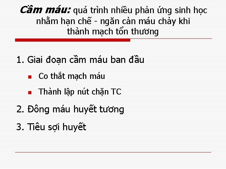 Cầm máu: quá trình nhiều phản ứng sinh học nhằm hạn chế - ngăn