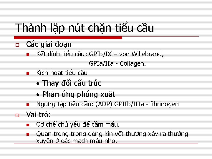 Thành lập nút chặn tiểu cầu o Các giai đoạn Kết dính tiểu cầu: