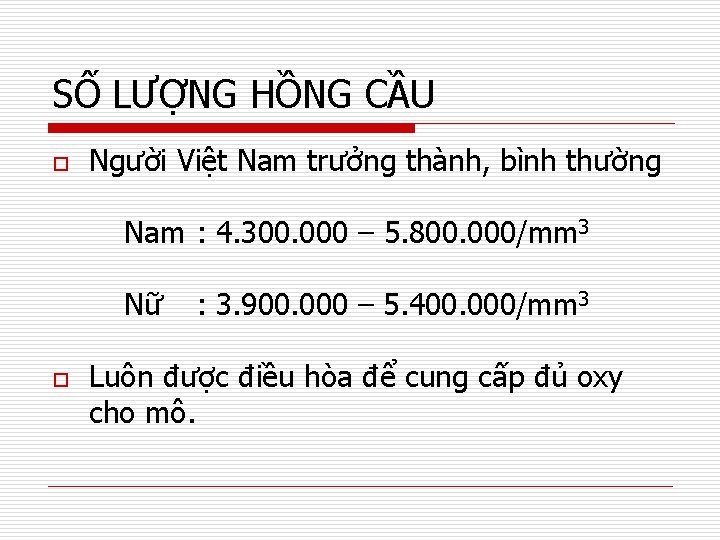 SỐ LƯỢNG HỒNG CẦU o Người Việt Nam trưởng thành, bình thường Nam :