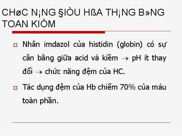 CHøC N¡NG §IÒU HßA TH¡NG B» NG TOAN KIÒM o Nhân imdazol của histidin