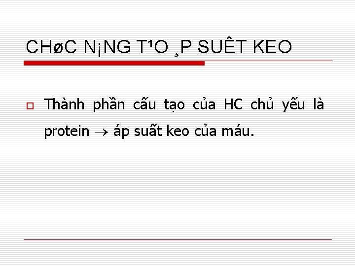 CHøC N¡NG T¹O ¸P SUÊT KEO o Thành phần cấu tạo của HC chủ