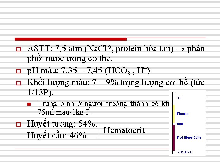 o o o ASTT: 7, 5 atm (Na. Cl*, protein hòa tan) phân phối