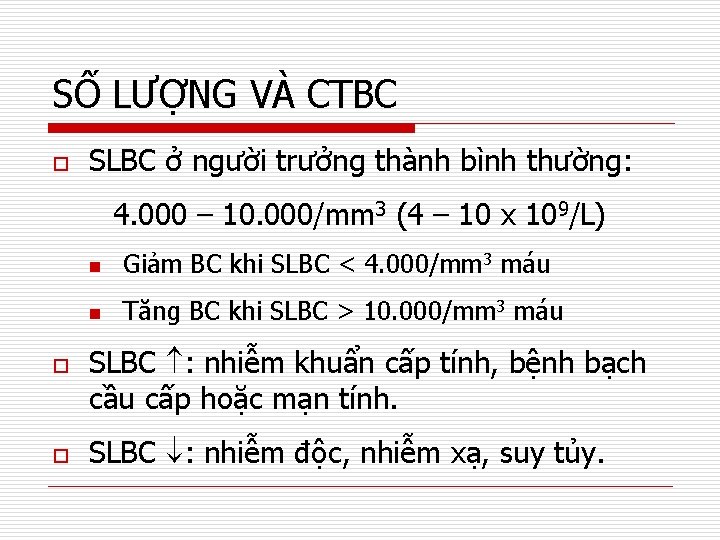 SỐ LƯỢNG VÀ CTBC o SLBC ở người trưởng thành bình thường: 4. 000