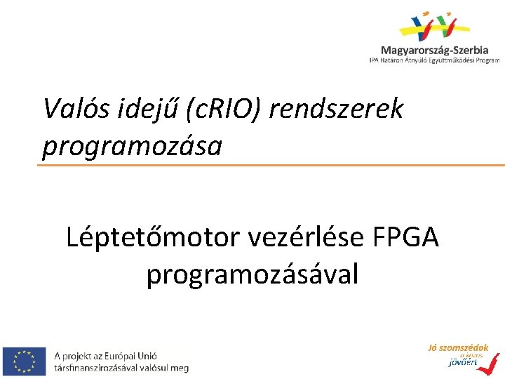 Valós idejű (c. RIO) rendszerek programozása Léptetőmotor vezérlése FPGA programozásával 