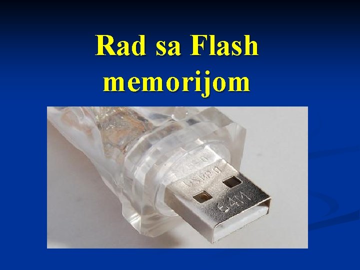 Rad sa Flash memorijom 