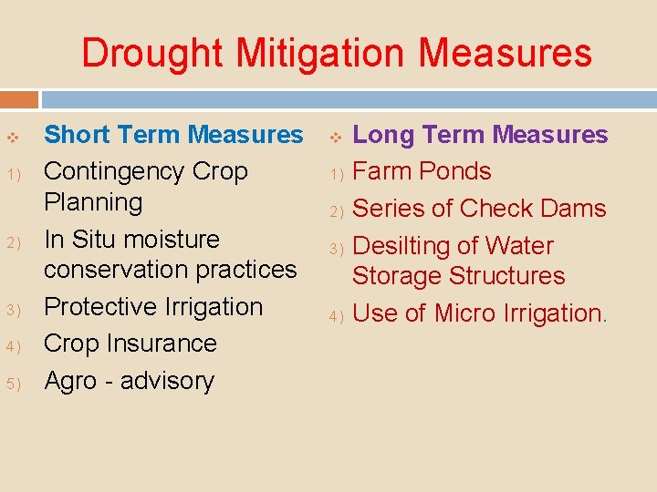 Drought Mitigation Measures v 1) 2) 3) 4) 5) Short Term Measures Contingency Crop