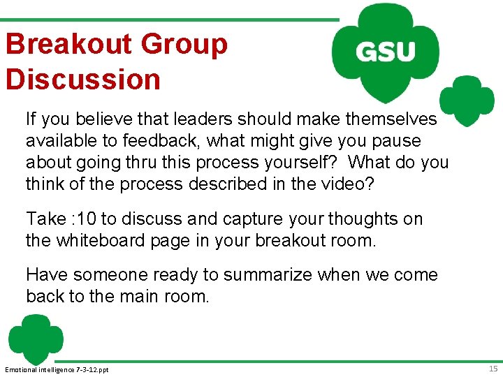 Breakout Group Discussion If you believe that leaders should make themselves available to feedback,