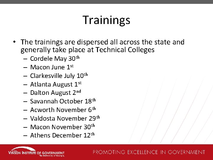Trainings • The trainings are dispersed all across the state and generally take place