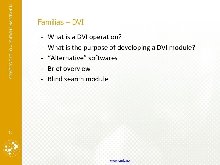 NORWEGIAN UNIVERSITY OF LIFE SCIENCES Familias – DVI - What is a DVI operation?