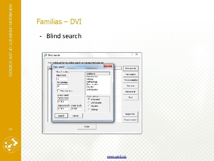 NORWEGIAN UNIVERSITY OF LIFE SCIENCES Familias – DVI - Blind search 10 www. umb.