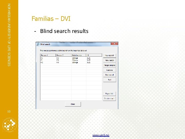 NORWEGIAN UNIVERSITY OF LIFE SCIENCES Familias – DVI - Blind search results 10 www.