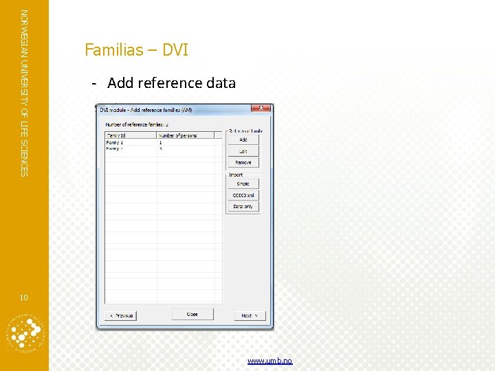 NORWEGIAN UNIVERSITY OF LIFE SCIENCES Familias – DVI - Add reference data 10 www.