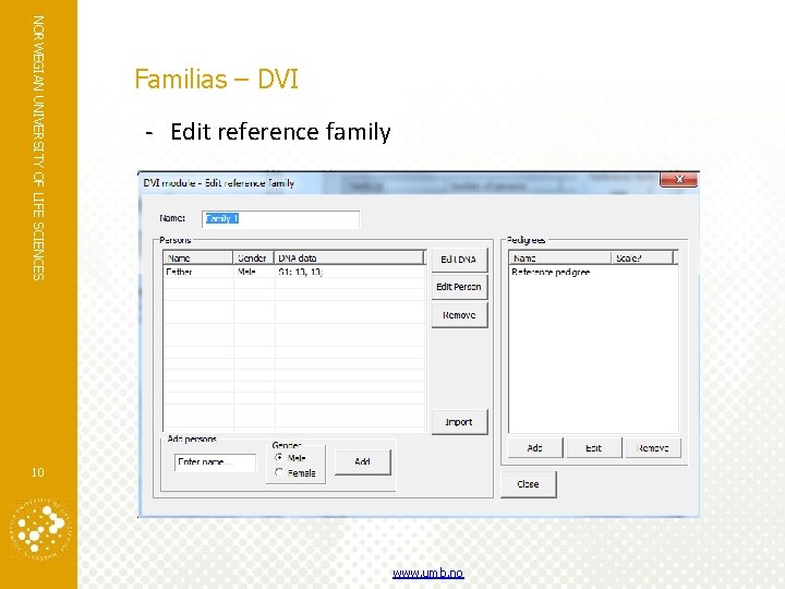 NORWEGIAN UNIVERSITY OF LIFE SCIENCES Familias – DVI - Edit reference family 10 www.