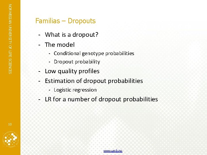 NORWEGIAN UNIVERSITY OF LIFE SCIENCES Familias – Dropouts - What is a dropout? -